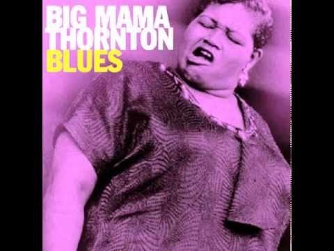 Big Mama Thornton Ball And Chain