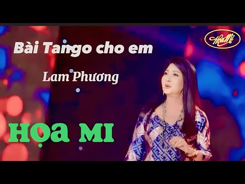 BÀI TANGO CHO EM | LAM PHƯƠNG | HỌA MI