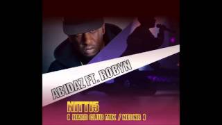 Abidaz ft Robyn - Nitti5  (  Hard Club Mix / NeonR )