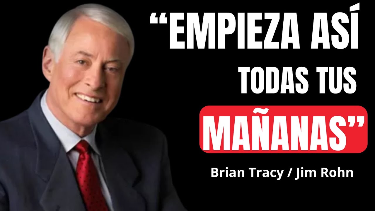 OBLÍGATE a Crear una Rutina Matutina que Te Haga Exitoso - Discurso motivacional Jim Rohn - Brian