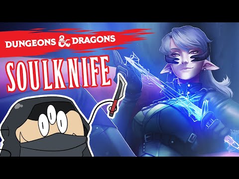 Why You Should Play a SOULKNIFE ROGUE | SUBCLASS GUIDE | DnD 5E