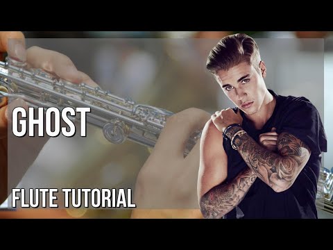How to play Ghost by Justin Bieber on Flute (Tutorial)