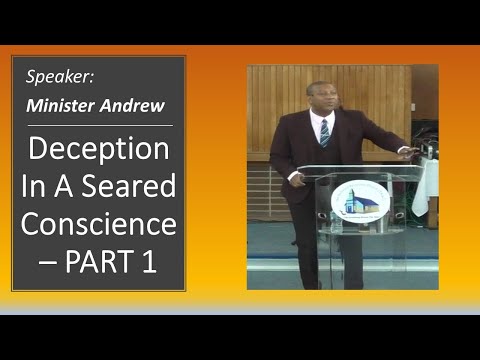 Deception In A Seared Conscience - PART 1 | Minister Andrew
