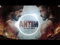 ANTIM - The Final Truth BGM | Salman Khan | Ravi Basrur | Mass BGM