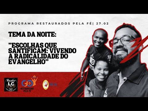 Tema: Escolhas que Santificam: Vivendo a Radicalidade do Evangelho #fe