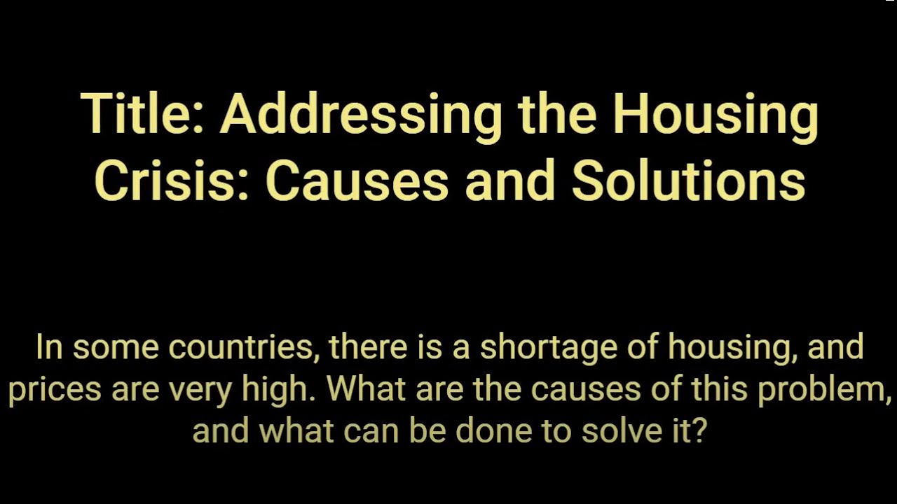 IELTS Writing task 2│37  Title  Addressing the Housing Crisis  Causes and Solutions
