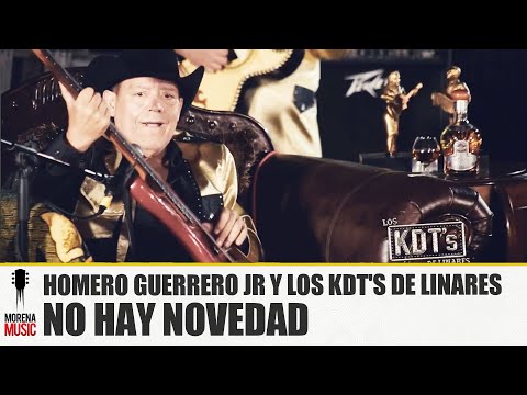 Homero Guerrero Jr. y Los KDTS de Linares - No hay novedad [ Video Oficial ] Morena Music