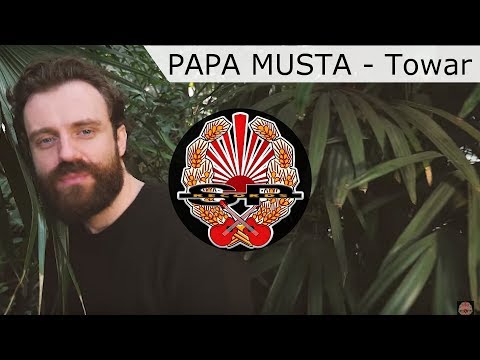 PAPA MUSTA - Towar [OFFICIAL VIDEO]