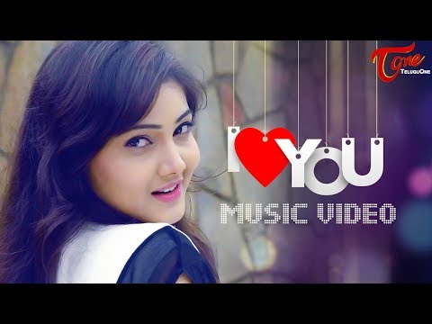 I LOVE YOU | Telugu Music Video 2017 | By Raghavendra Varma Video