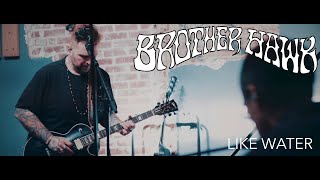 Brother Hawk - Like Water (Live @ Big Trouble)