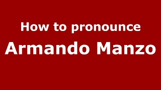 How to pronounce Armando Manzo
