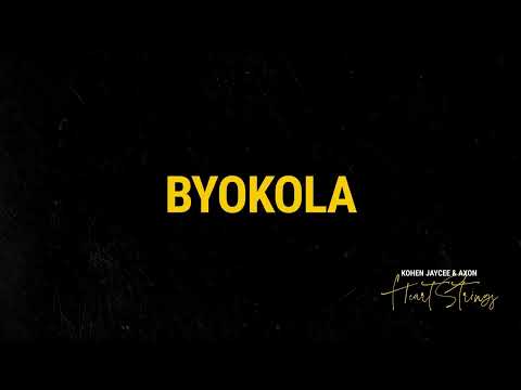 Kohen Jaycee & Axon - BYOKOLA  (Official Audio)