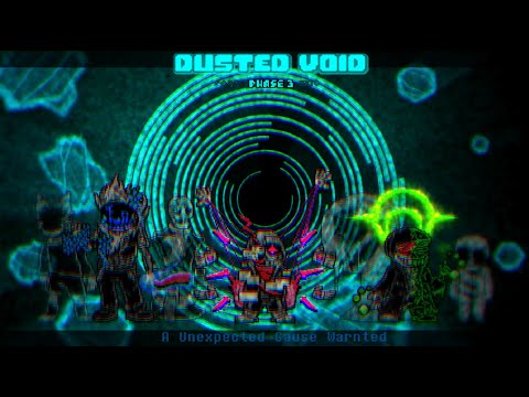 【Dusted Void】(my take Dust! Void Time Trio) phase 3 - A Unexpected Cause Warnted -