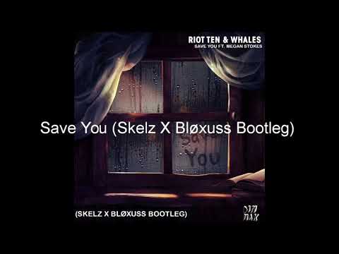 Save You (Skelz X Bløxuss Bootleg)🇳🇮