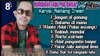Download lagu Kumpulan lagu Pop Banjar karya cipta Nanang Irwan mp3 Download lagu Kumpulan lagu Pop Banjar karya cipta Nanang Irwan mp3