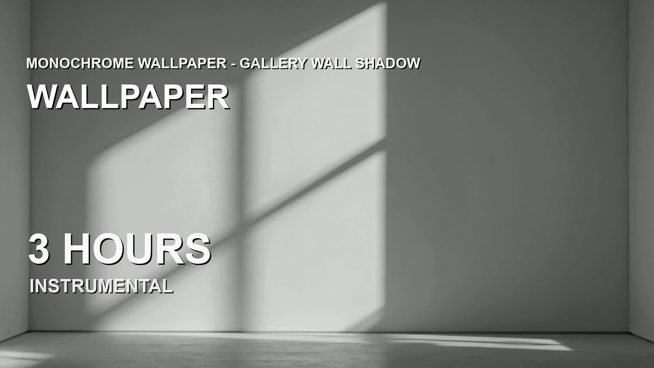 3 Hours Monochrome Wallpaper Instrumental | Gallery Wall Shadow | Ambient Scene