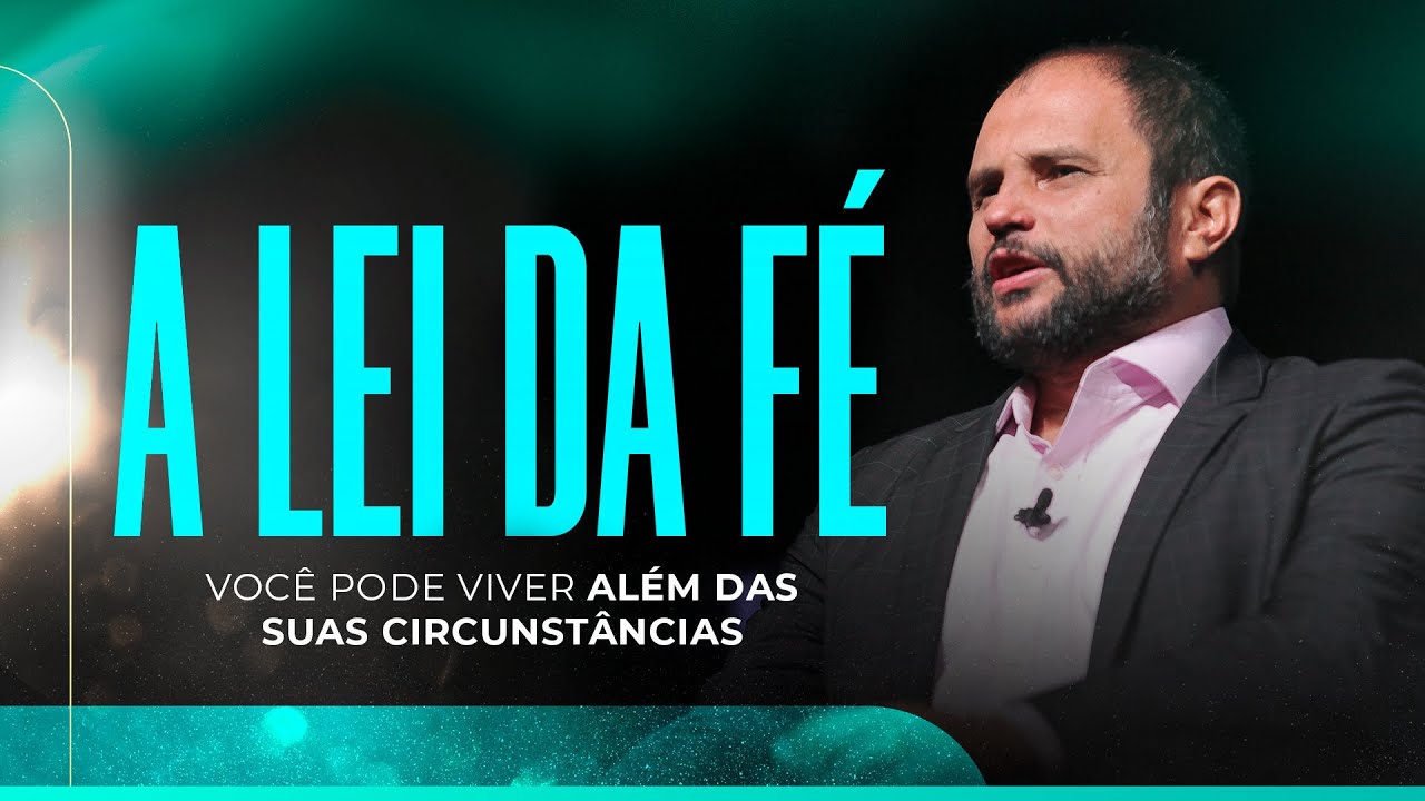 A Lei da fé - Você pode viver além das suas circunstâncias | JB Carvalho