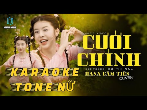 KARAOKE CƯỚI CHÍNH -  HỒ PHI NAL | TONE NỮ BEAT GỐC | HANA CẨM TIÊN COVER | HTEAM MEDIA