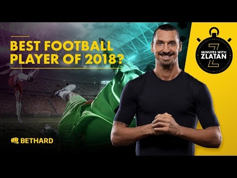 Minutes with Zlatan - Best player in 2018