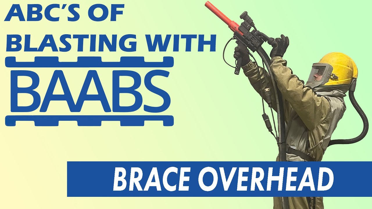 Brace Overhead | ABC's of Blasting With BAABS