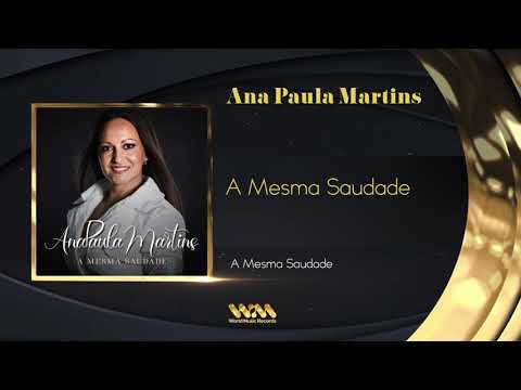 Ana Paula Martins - A Mesma Saudade