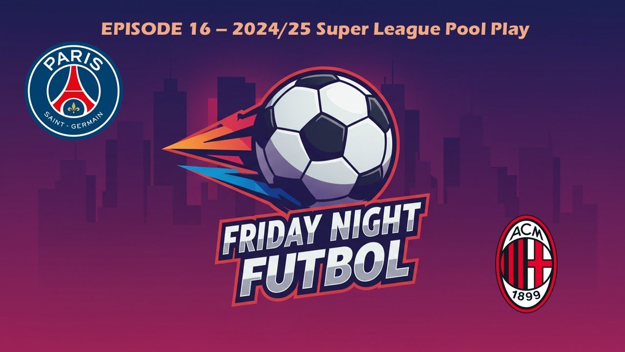 Net Results Soccer - 2024/25 Super League Tournament PSG vs AC Milan