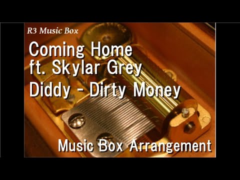 Coming Home ft. Skylar Grey/Diddy - Dirty Money [Music Box]