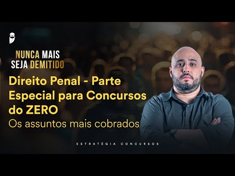 Direito Penal - Parte Especial para Concursos do ZERO – Os assuntos mais cobrados