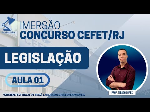 IMERSÃO CEFET-RJ - AULA 01 DO PROF  THIAGO - LEGISLAÇÃO
