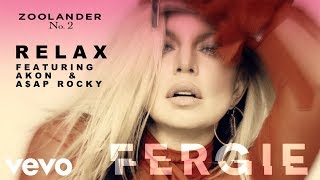 Fergie - Relax (Feat Akon & A$AP Rocky) (Audio)