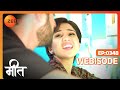 Meet - Hindi TV Serial - Ep 348 - Webisode - Ashi Singh, Shagun Pandey, Abha Parmar - Zee TV