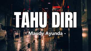 Tahu Diri - Maudy Ayunda Lirik