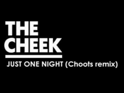 The Cheek - Just One Night (Choots remix)