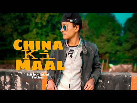 China Ki Maal - Ish Boy faizal Pathan (New Rap Song)