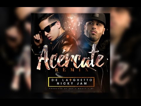 De La Ghetto feat. Nicky Jam - Acércate REMIX [Audio Oficial]