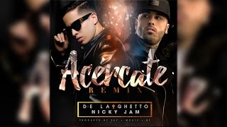 De La Ghetto feat. Nicky Jam - Acércate REMIX [Audio Oficial]