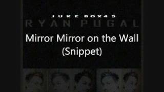Mirror Mirror on the Wall by Ryan Pugal