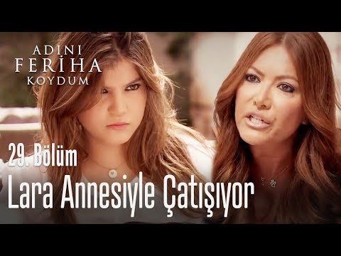 Lara annesiyle çatışıyor - Adını Feriha Koydum 29. Bölüm
