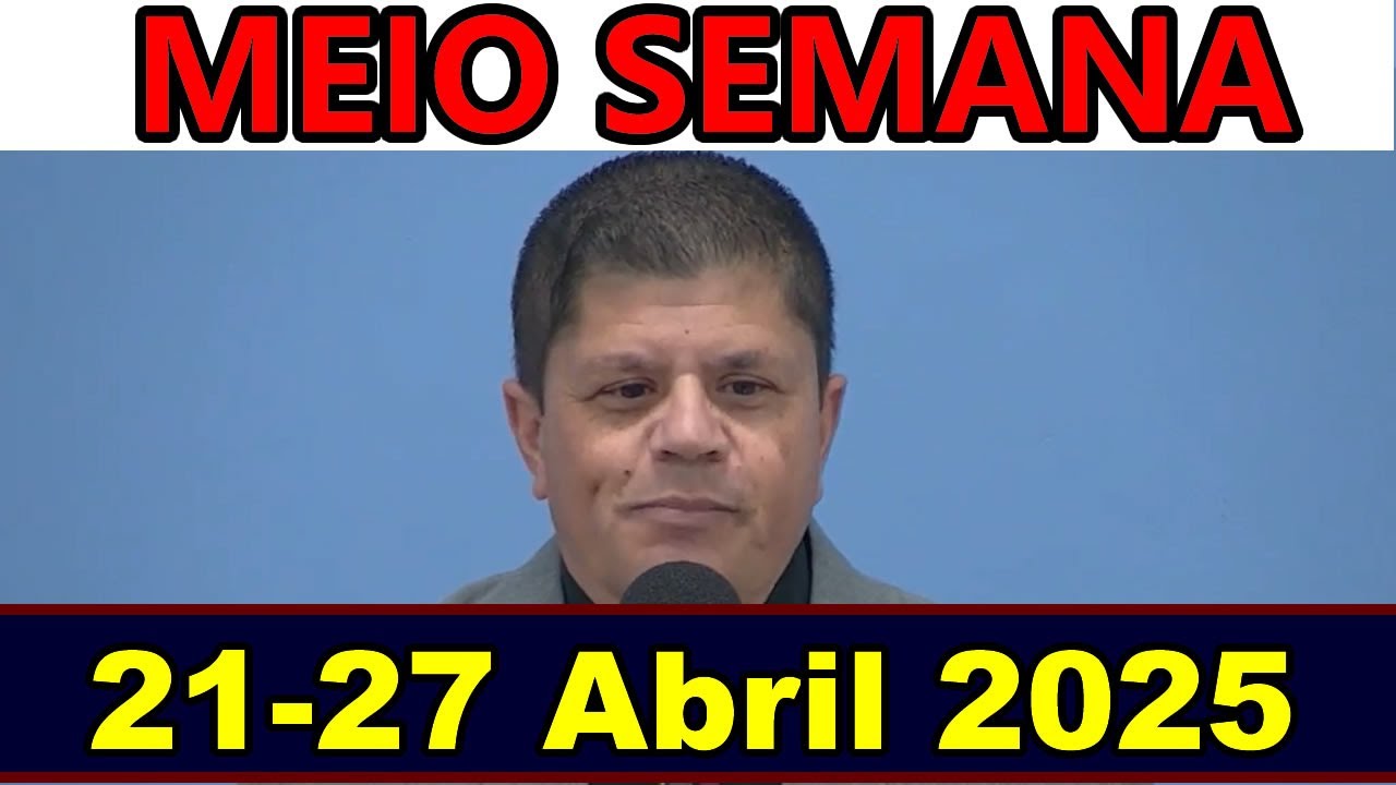 reunião meio de semana | 21 - 27 de abril 2025
