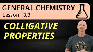 Colligative Properties | 13.3 General Chemistry