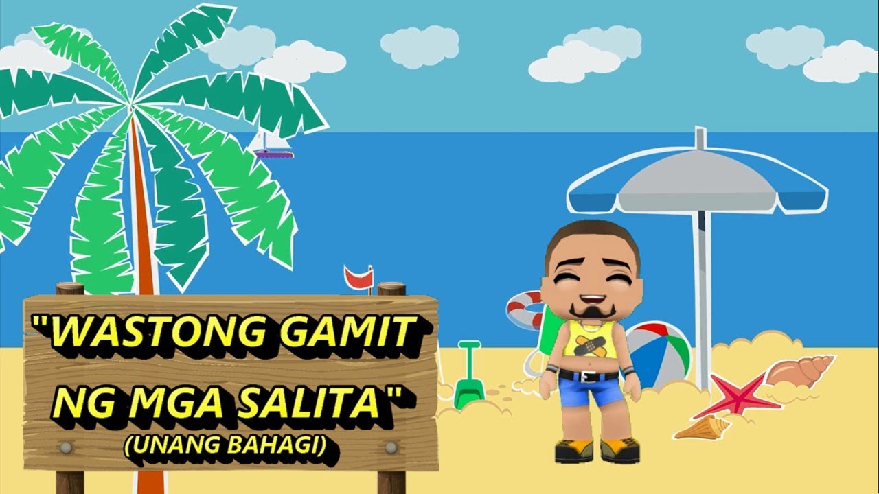 WASTONG GAMIT NG MGA SALITA (UNANG BAHAGI) PALIWANAG, KAHULUGAN, HALIMBAWA AT PAGSASANAY