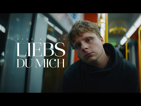 HERR KUCHEN - LIEBS DU MICH (Official Video)