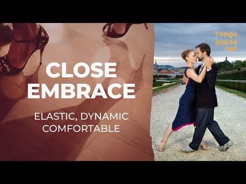 Close Embrace | Elastic, Dynamic, Comfortable | Tango Intermediate