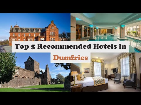 Top 5 Recommended Hotels In Dumfries | Best Hotels In Dumfries