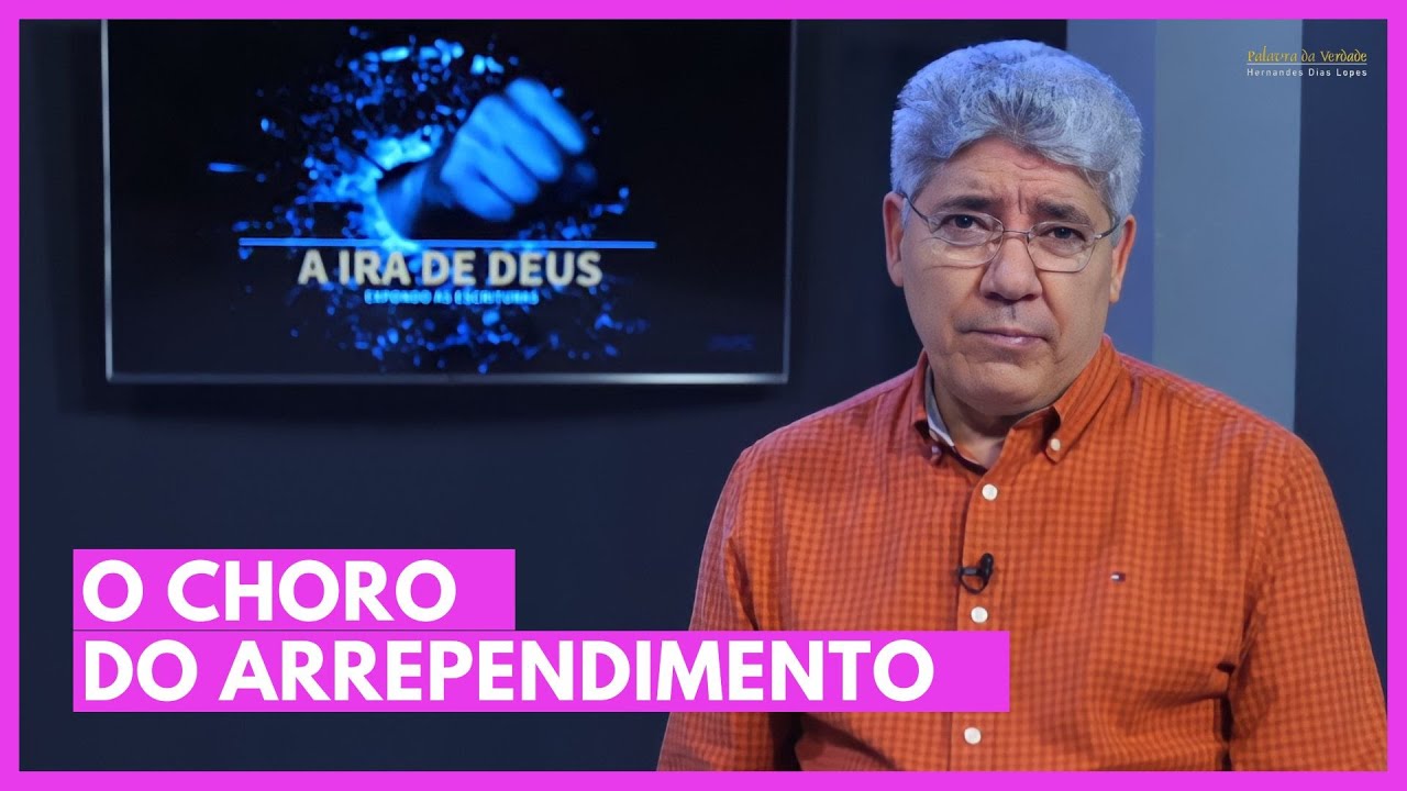 O CHORO DO ARREPENDIMENTO - Hernandes Dias Lopes
