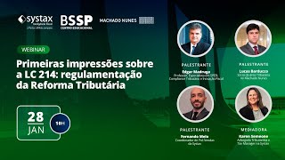 Webinar: Primeiras impressões sobre a LC 214 - Regulamentação da Reforma Tributária