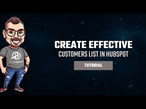 How To Build A Customer List In HubSpot That Actually Works