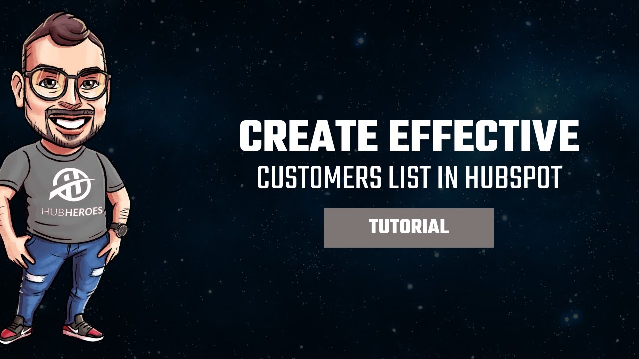 How To Build A Customer List In HubSpot That Actually Works