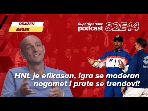 Besek: HNL je efikasan, igra se moderan nogomet i prate se trendovi! SuperSportske podcast S2E14