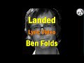Ben Folds - Landed (lyric video)